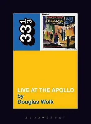 Douglas Wolk James Brown's Live At The Apollo (Paperback) 33 1/3 (US IMPORT)  • £9