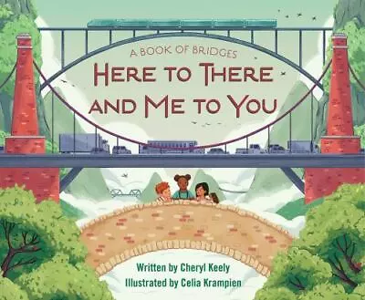 A Book Of Bridges : Here To There And Me To You By Cheryl Keely (2017... • $14.91