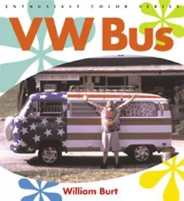 Volkswagen Bus (Enthusiast Color) - Paperback By Burt William - GOOD • $6.61