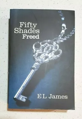 Fifty Shades Freed By E L James - 50 Shades Of Grey Series Book #3  • £2.58