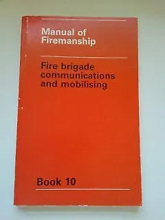 Fire Brigade Communications And Mobilising (Bk. 10) (Manual Of Firemanship: Surv • £5.14