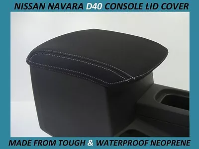 Fits Nissan Navara D40 St Stx Rx neoprene Console Lid Cover (wetsuit Fabric) • $49