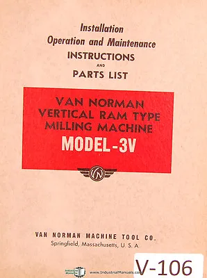 Van Norman 3V Vertical Milling Instructions And Parts Manual Year (1941) • $39