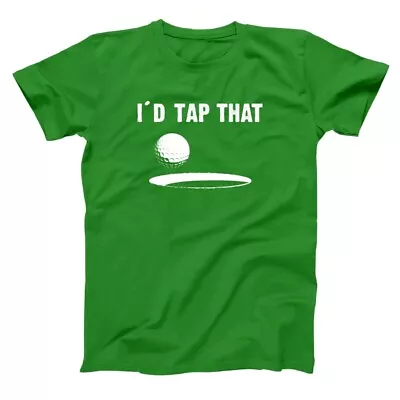 I'd Tap That Golf  Tap That Id Tap That Golf Green Basic Men's T-Shirt • $24