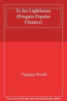 To The Lighthouse (Penguin Popular Classics)Virginia Woolf • £2.47