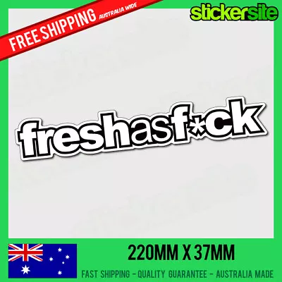 $8.95 • Buy FRESH AS F*CK Sticker Decal - DRIFT FUNNY JDM Decals Illest Illmotion Stance