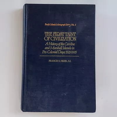 First Taint Of Civilization History Of The Caroline & Marshall Islands 1983 Vtg • $29.99