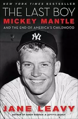 The Last Boy: Mickey Mantle And The End Of America's Childhood - GOOD • $4.30