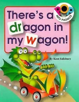 Theres A Dragon In My Wagon (Pop Into Phonics) - Hardcover - ACCEPTABLE • $4.28