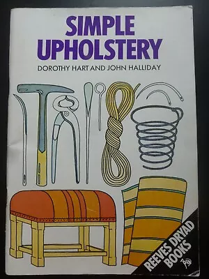 SIMPLE UPHOLSTERY By Dorothy Hart & John Halliday (1971) • £4.99