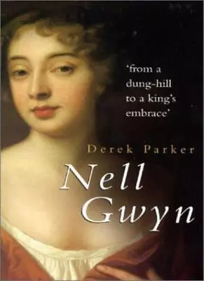 Nell Gwyn By Derek Parker • £2.97