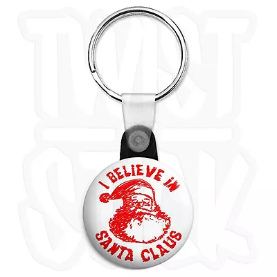 I Believe In Santa Claus - 25mm Christmas Keyring Button Badge Zip Pull Option • £2.25