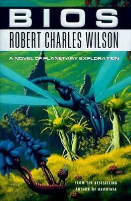 Bios - 9780312868574 Hardcover Robert Charles Wilson • $4.03