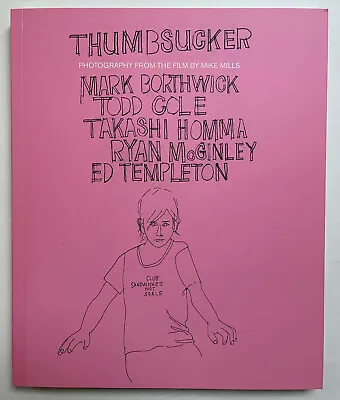 Thumbsucker Book Mike Mills Ryan McGinley Ed Templeton Photography BRAND NEW • $23.99