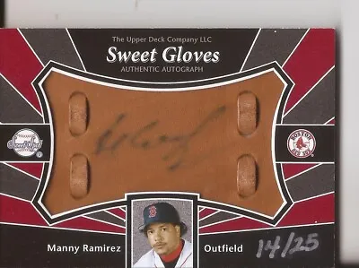 2004 Upper Deck Sweet Spot  Sweet Gloves  Manny Ramirez Boston Red Sox AUTO /25 • $49.99