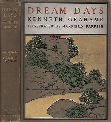 Dream Days By Kenneth Grahame. Illustrated By Maxfield Parrish. 2st.ed. 1902 • $125