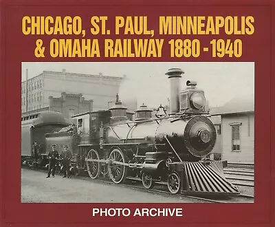 Chicago St. Paul Minneapolis & Omaha Railway 1880-1940 - (BRAND NEW BOOK) • $27.95