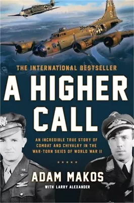A Higher Call: An Incredible True Story Of Combat And Chivalry In The War-Torn S • $24.16