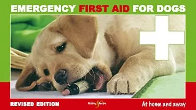 Emergency First Aid For Dogs - At Home And Away: Revised Ed... By Martin Bucksch • £8.99