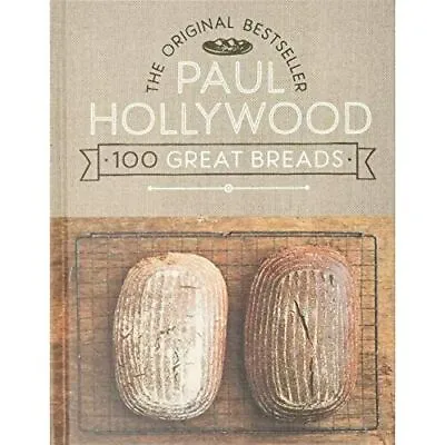 100 Great Breads: The Original Bestseller - Hardback NEW Hollywood Paul (T1) • £20