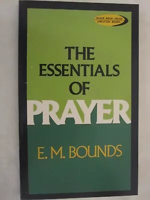 Direction Bks.: The Essentials Of Prayer By E. M. Bounds (1979 Trade... • $3.95