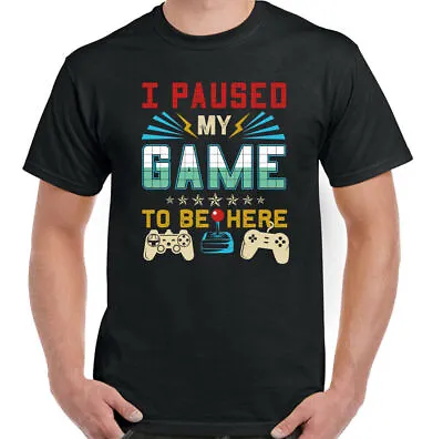 I PAUSED MY GAME TO BE HERE T-SHIRT Gaming Gamer PS4 XBOX Controller PC Game Top • £10.99