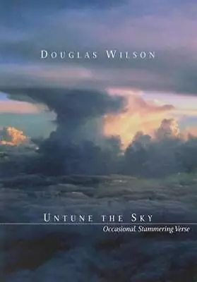 Untune The Sky: Occasional Stammering Verse - Paperback - VERY GOOD • $11.78