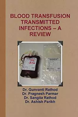 £8.31 • Buy Blood Transfusion Transmitted Infections - A Review Gunvanti Rathod New Book