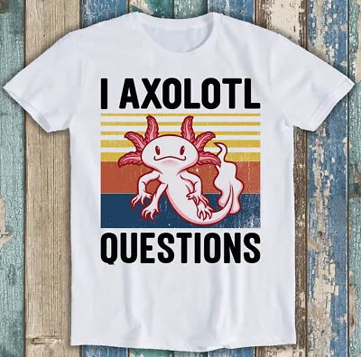 You Axolotl Questions Retro 90s Gamer Gaming Funny Gift Tee T Shirt M1465 • £6.35