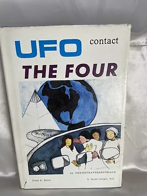 UFO CONTACT THE FOUR By Donna R. Butts & S. Scott Corder - Hardcover EXCELLENT • $224.99