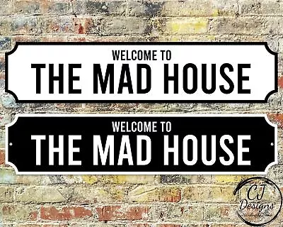 £22.99 • Buy Welcome To The Mad House - Street Sign Road Sign Weatherproof, Hot Tub, Home Pub