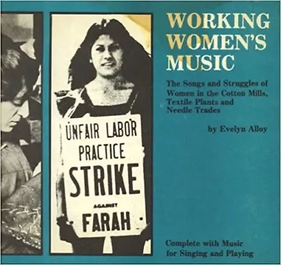 Working Womens Music: Songs & Struggles In Cotton Mills Textiles & Needle Trades • $19.97