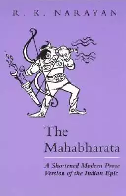 The Mahabharata: A Shortened Modern Prose Version Of The Indian Epic - GOOD • $7.35