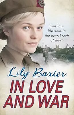 In Love And War Baxter Lily Used; Good Book • £2.98