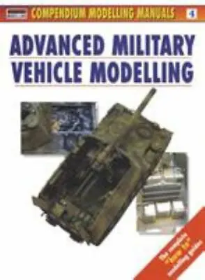 Modelling Manuals Ser.: Advanced Military Vehicle Modelling By Jerry Scutts... • $6