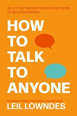 How To Talk To Anyone: 92 Little Tricks For Big Su... By Lowndes Leil Paperback • £5.99