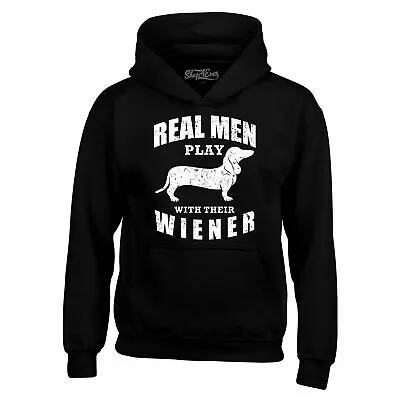 Real Men Play With Their Wiener Hoodies Funny Dachshund Dog Dad Sweatshirts • $29.99