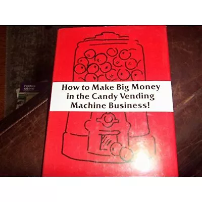 How To Make Big Money In The Candy Vending Machine Business! • $15.20