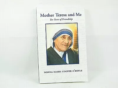 Mother Teresa & Me: 10 Years Of Friendship By Donna-Marie Cooper O'Boyle 'SIGNED • $24.79