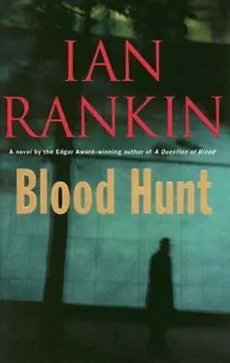 Blood Hunt: A Novel - Hardcover Ian Rankin 9780316009119 • $5.48