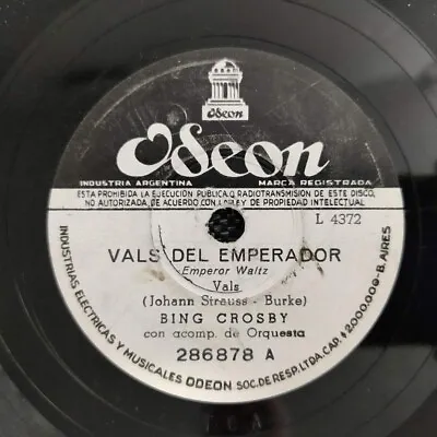 Bing Crosby - Vals Del Emperador / Vals Del Misuri 78 Rpm VG Argentina • $25