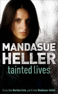 Tainted Lives Mandasue Heller Used; Good Book • £3.35