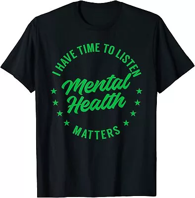 I Have Time To Listen Mental Health Awareness Matters Unisex T-Shirt • $19.99
