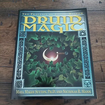 Druid Magic : The Practice Of Celtic Wisdom By Nicholas R. Mann And Maya... • $11.99