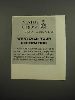 1953 Mark Cross Luggage And Travel Accessories Ad - Whatever Your Destination • $19.99