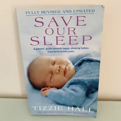 $9 • Buy Save Our Sleep By Tizzie Hall Baby Whisperer Infant Sleep Training Paperback