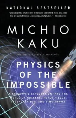 Physics Of The Impossible: A Scientific Exploration Into The World Of... • $5.03