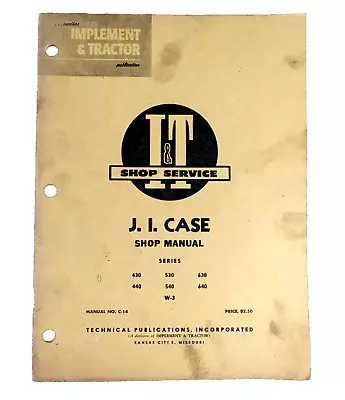 I&T Service J.I CASE Tractor Shop Manual C-14 Series 430 440 530 540 630 640 W-3 • $29.99