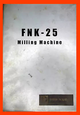 TOS FNK 25 Milling Machine Operators Maintenance Electrical And Parts Manual • $179