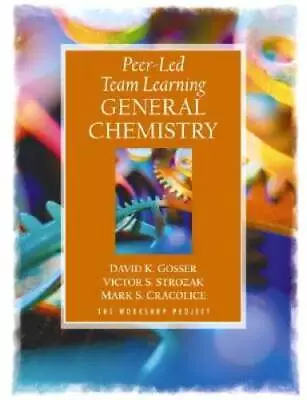 Peer-Led Team Learning: General Chemistry - Paperback By Gosser David K - GOOD • $4.49